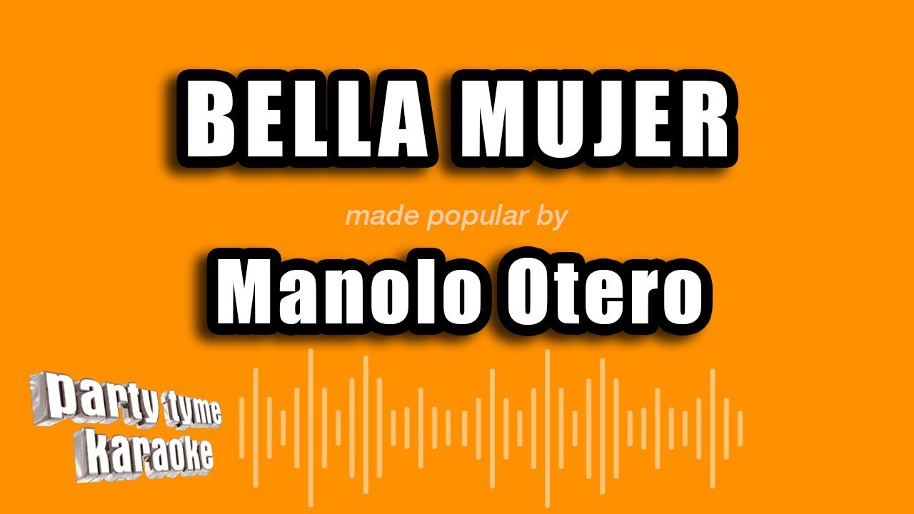 Manolo Otero - Bella Mujer (Versión Karaoke)