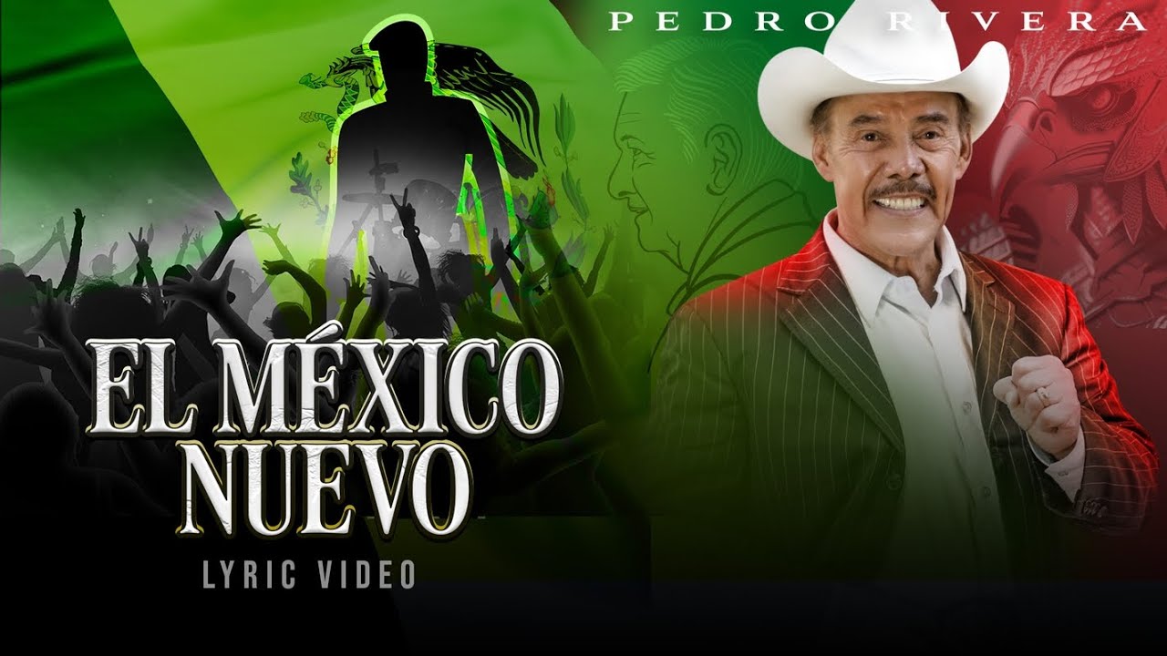 Pedro Rivera - El México nuevo (Official Lyric Video)