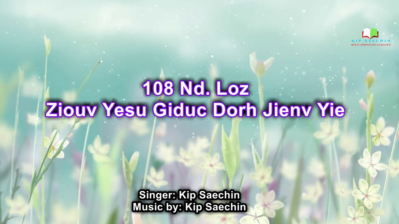108 Nd.  Loz.  Ziouv Yesu Giduc Dorh Jienv Yie | Iu-Mien Christian Music