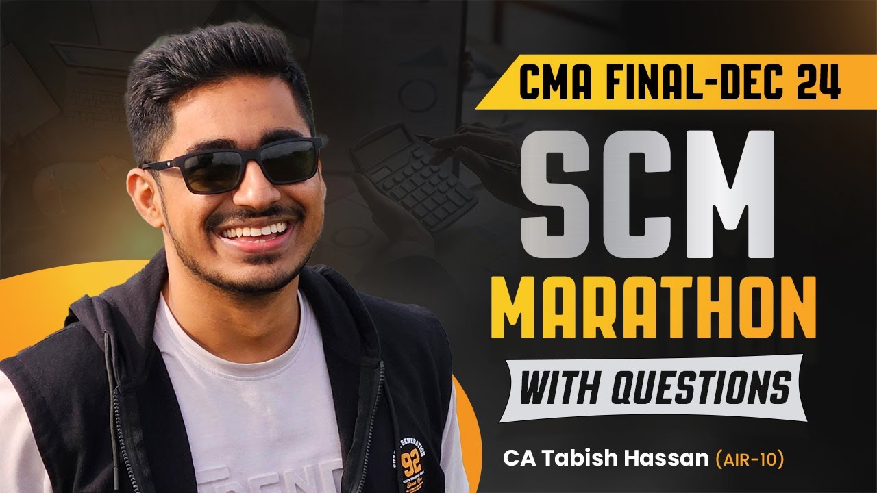 SCM Made Easy! Marathon Revision for CMA Final SCM with Important Questions by CA Tabish (AIR-10)