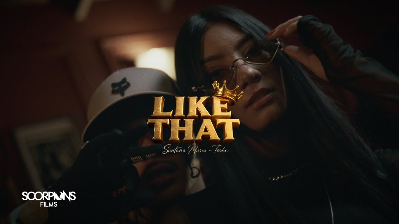Santana Maria, Tozha - Like That (VIDEO OFICIAL)