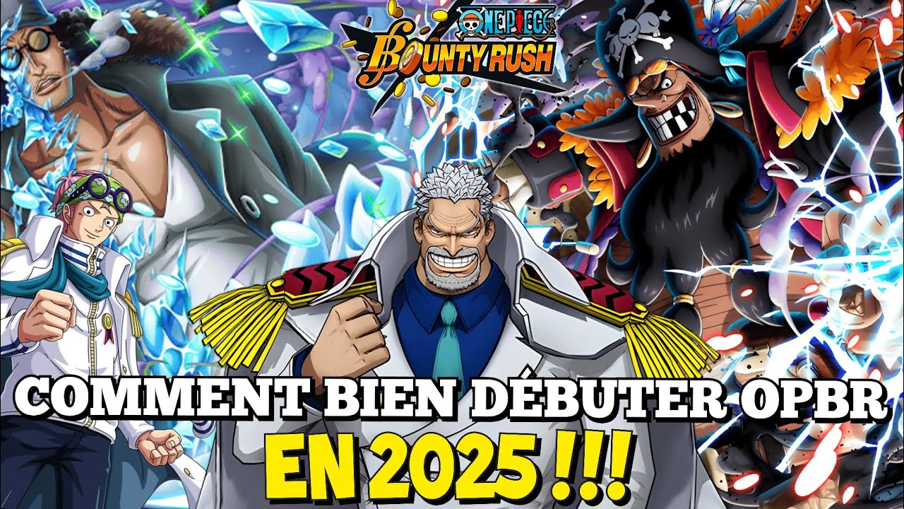 BIEN DÉBUTER ONE PIECE BOUNTY RUSH EN 2025 !!!
