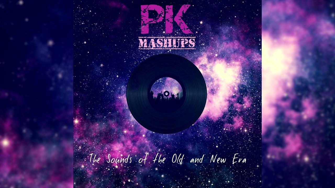 PK Mashups - Good Old Past Lives (Official Audio)