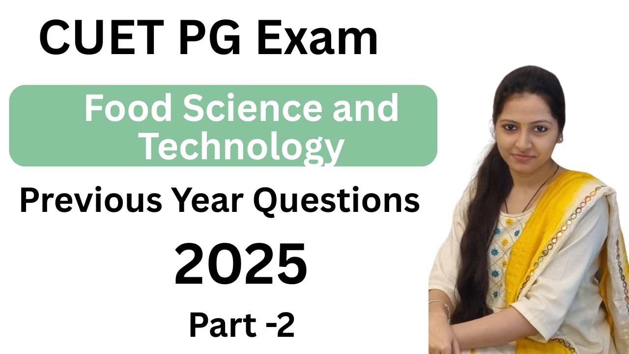 CUET PG Food Science and Technology 2025 PYQ  Part-2  | Food Science and Technology | CUET PG 2025