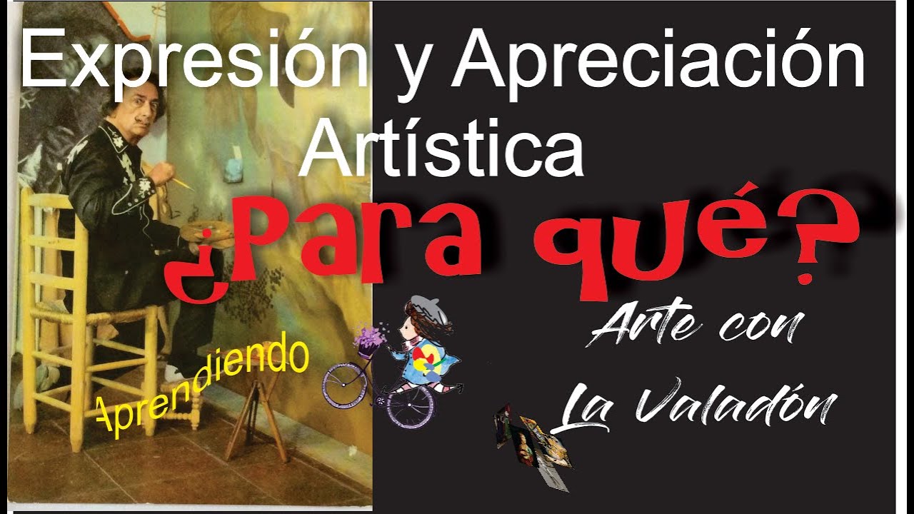EXPRESION Y APRECIACION ARTISTICA. &iquest;Para qu&eacute; nos sirve la apreciaci&oacute;n art&iacute;stica?