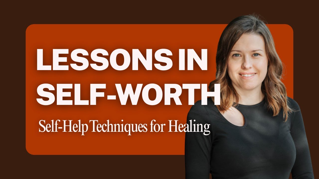 Lessons in Self Worth | Self Esteem