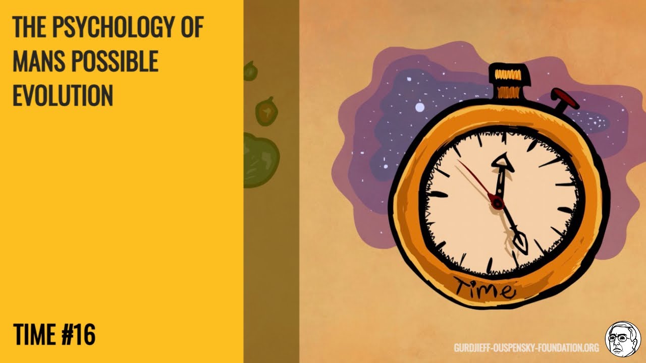 16 The Psychology Of Time | Mens Possible Evolution  P D Ouspensky