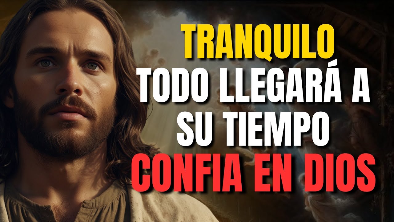 DIOS TE DICE HOY: ESPERA CON FE, LO QUE TE PROMETÍ LLEGARÁ A SU MOMENTO PERFECTO