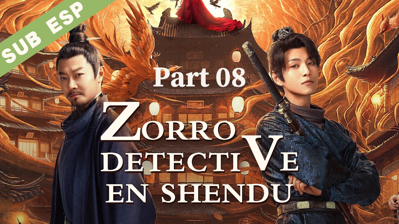 Final | Zorro Detective en ShenDu | Part 08 | ShenDu Fox Detective | Drama Box Spanish