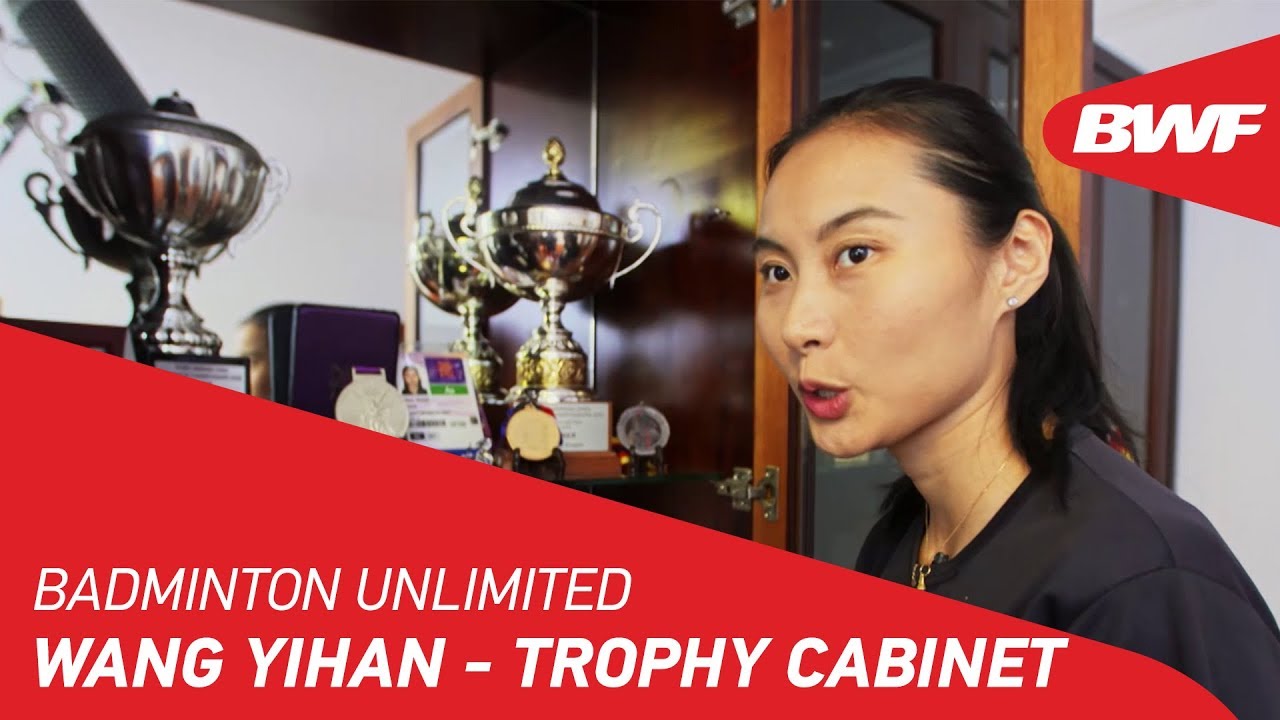 Badminton Unlimited 2018 | Wang Yihan - Trophy Cabinet | BWF 2018