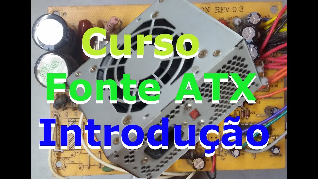 Curso de Fonte ATX Introdu&ccedil;&atilde;o Funcionamento e Consertos Teoria e Pratica Aprenda Como Consertar