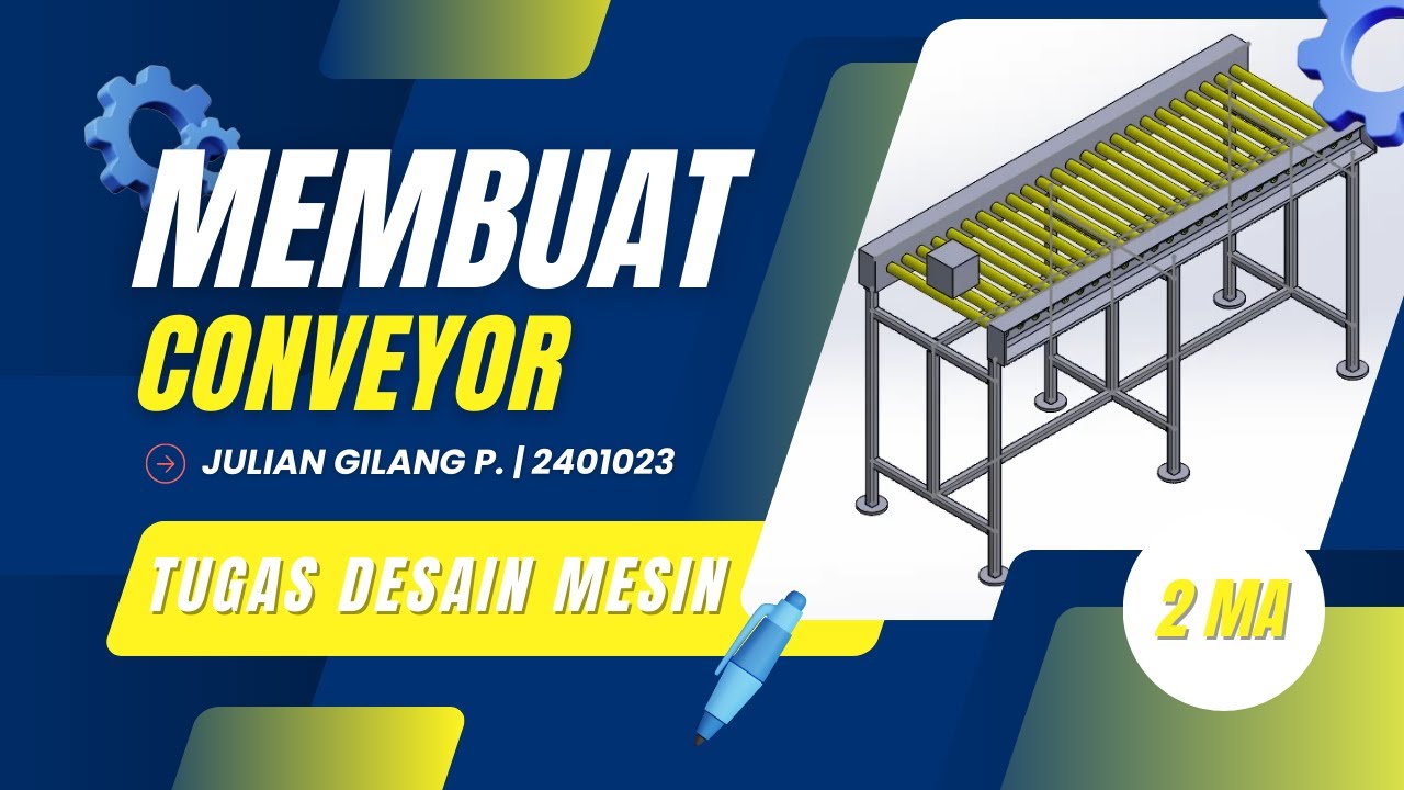 UAS DESAIN MESIN || CONVEYOR - MOTION ANALYSIS || JULIAN GILANG P || 2 MESIN A