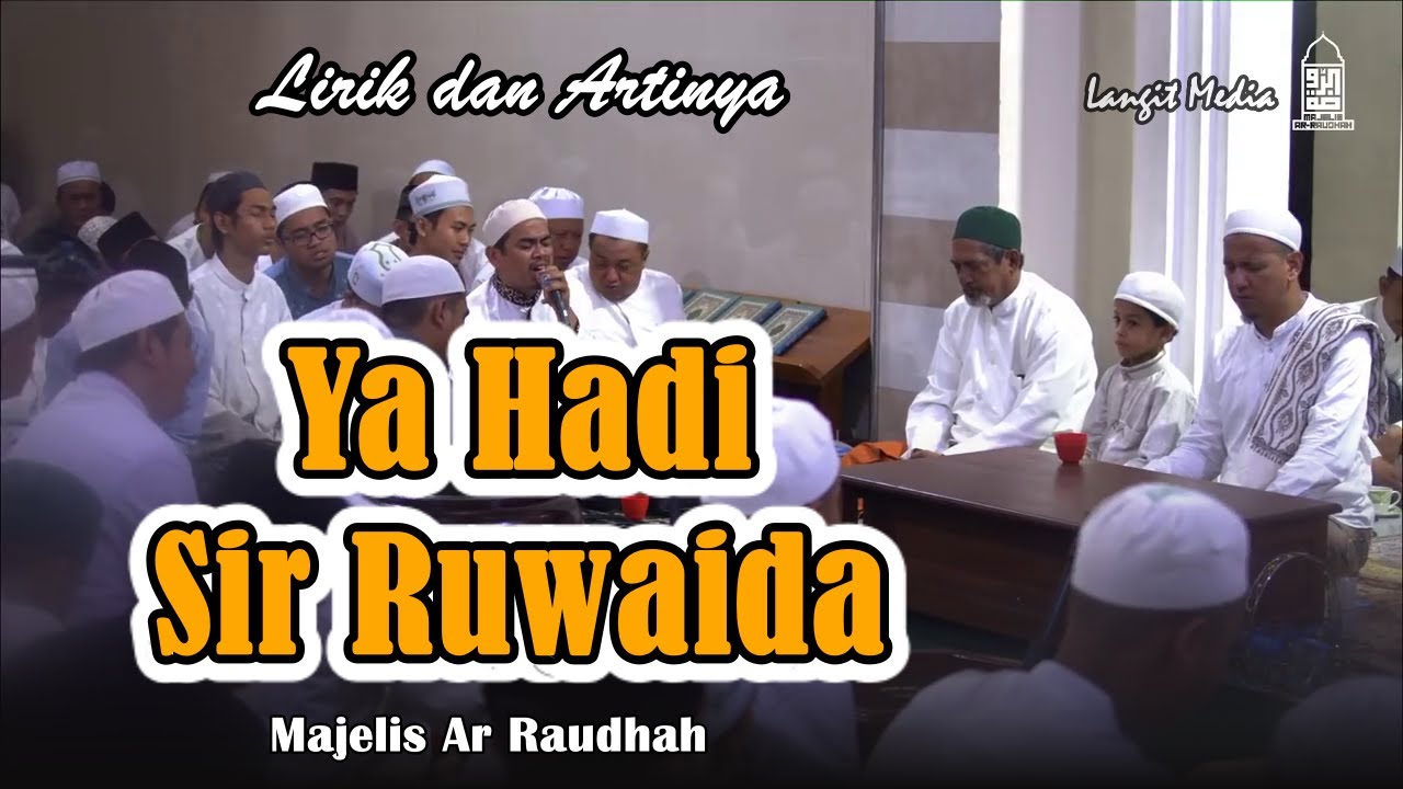 YA HADI SIR RUWAIDA Lirik dan Artinya - Majelis Ar Raudhah Habib Novel Alaydrus
