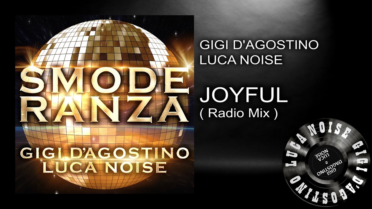 Gigi D'Agostino, Luca Noise - Joyful ( Radio Mix )