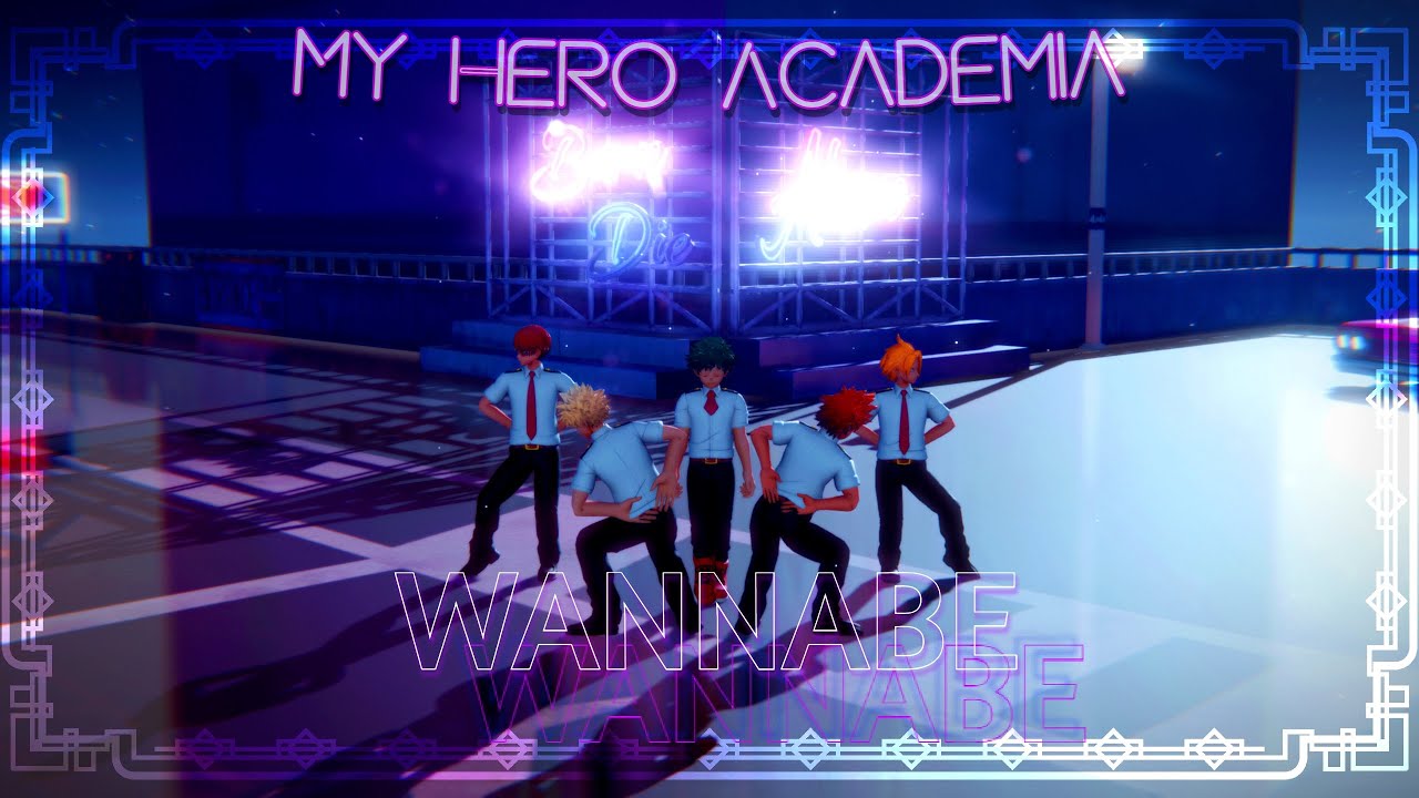 【MMD BNHA / ヒロアカ】 ITZY - Wannabe [60fps]