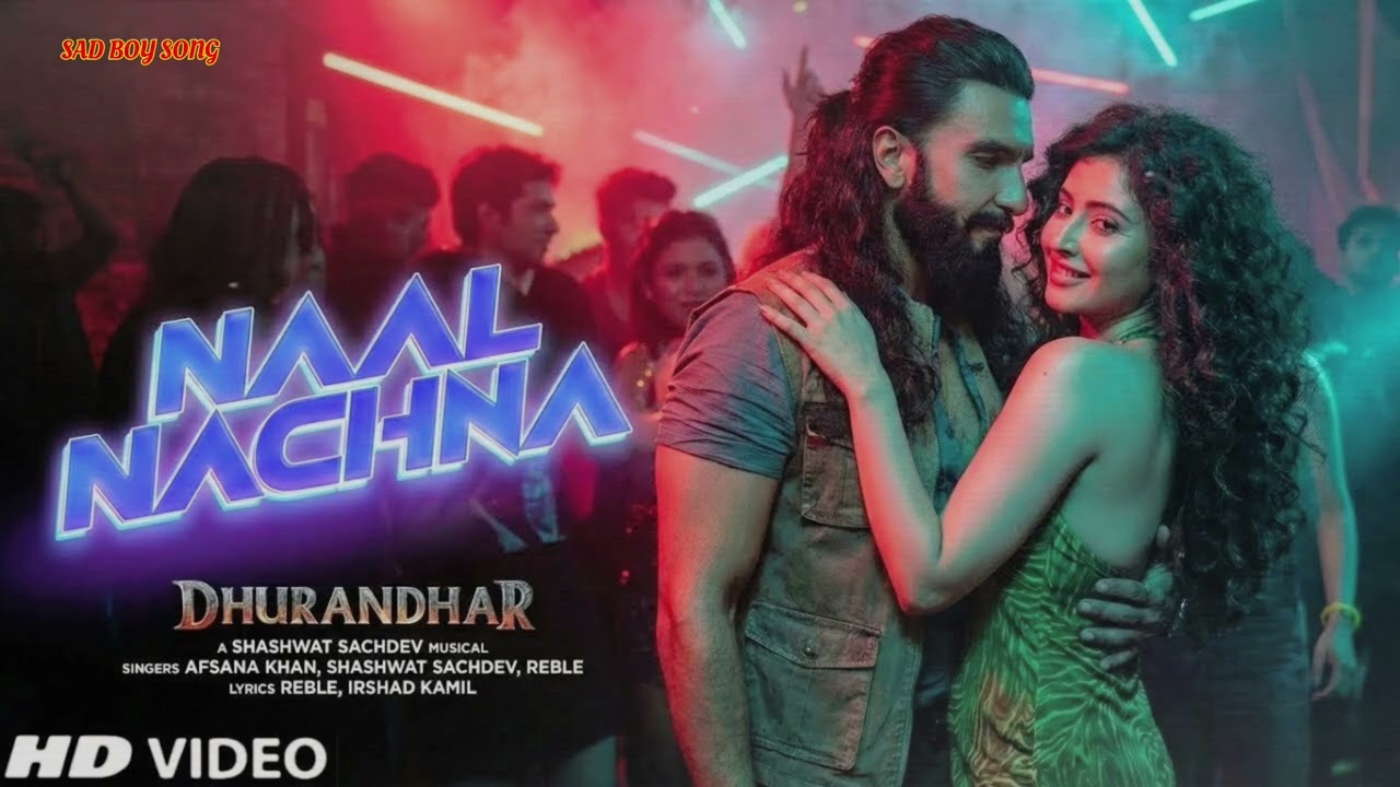 Naal Nachana |Dhurandhar Movie #NaalNachna#dhurandhar#ranveersingh #shashwatsachdev#AfsanaKhan#Reble