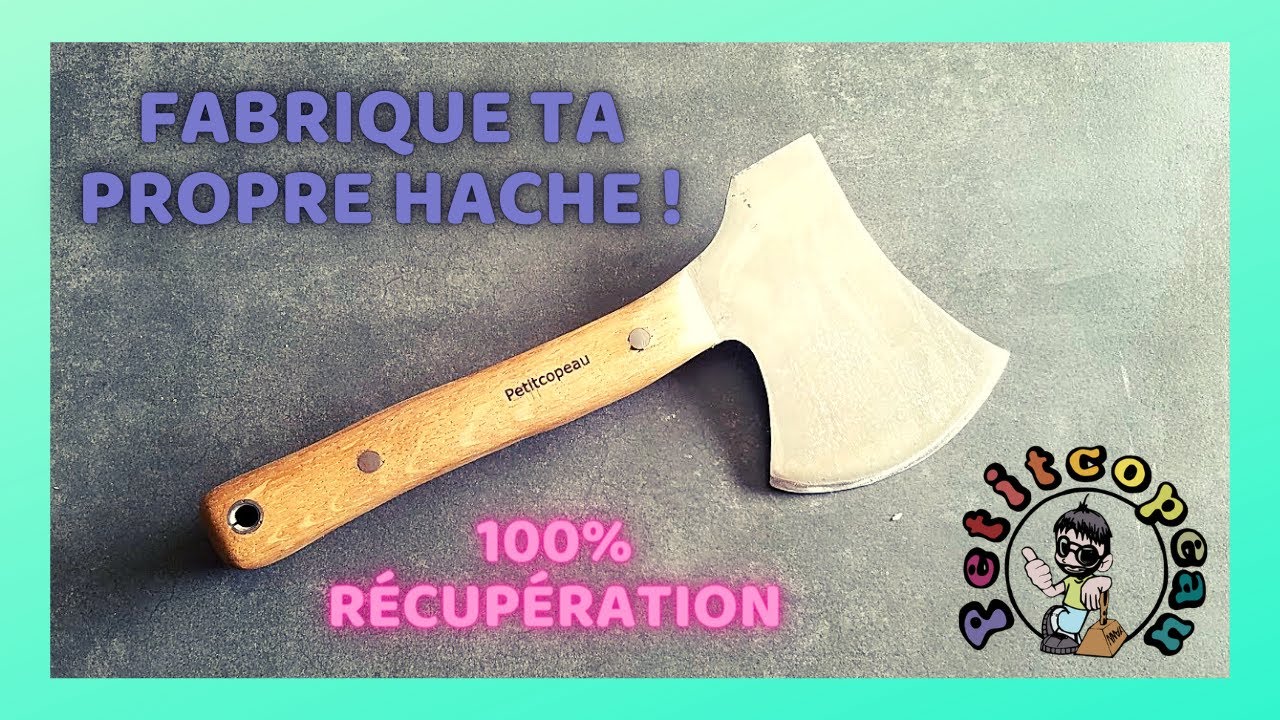 Fabrication d'une hache avec de la récup