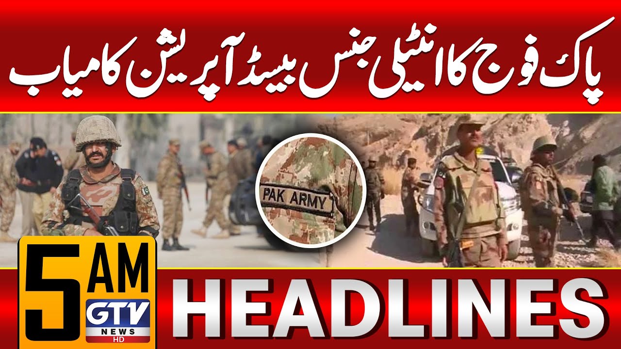 Pakistan Army' Intelligence Based Operation Successful | 5 AM News Headlines | GTV News