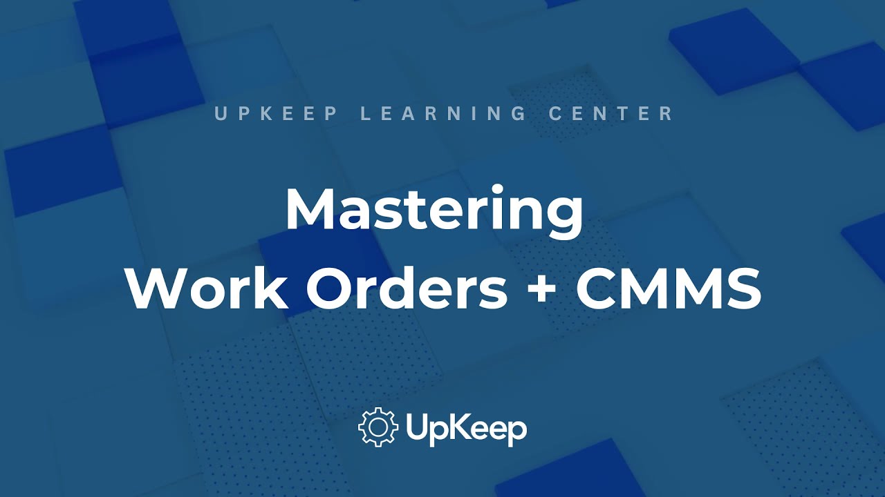 Mastering Work Orders: A Comprehensive Guide for Maintenance & Operations Teams