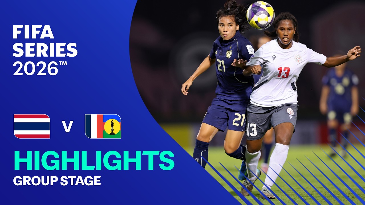 HIGHLIGHTS: Thailand vs New Caledonia | Women's FIFA Series 2026