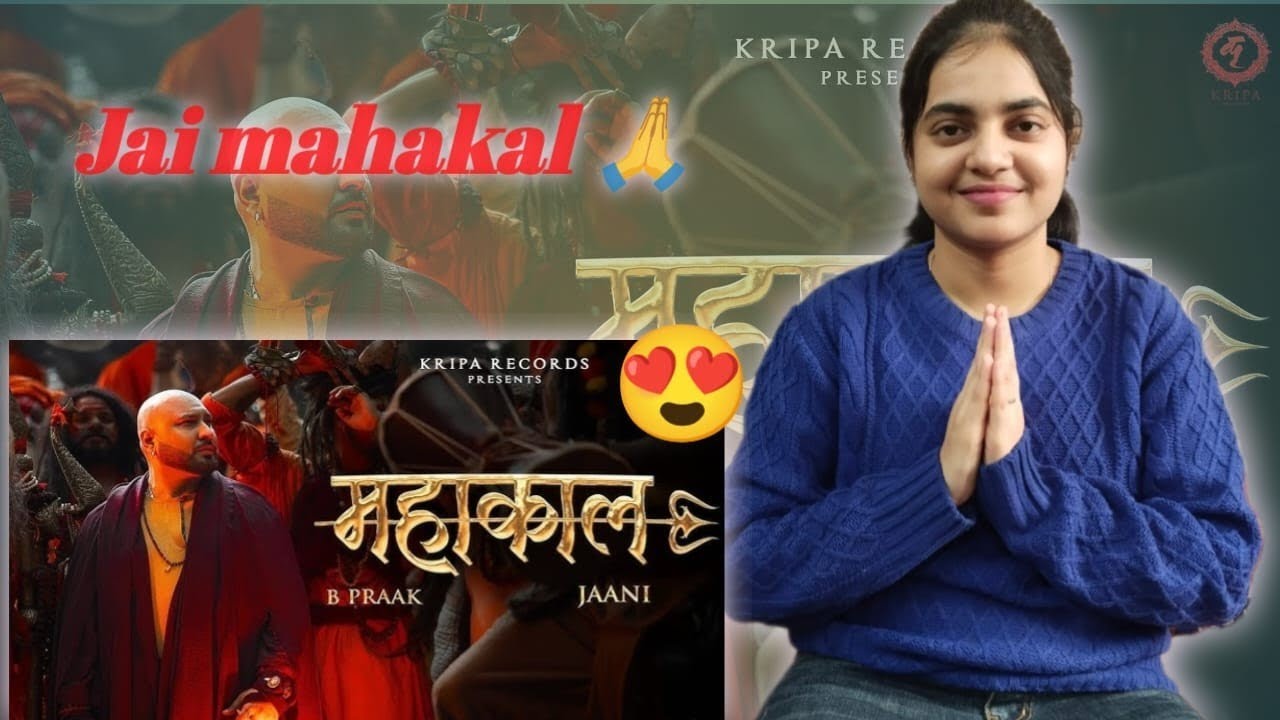 Reaction On - Mahakaal (Official Video) B praak | Jaani | Kripa Records