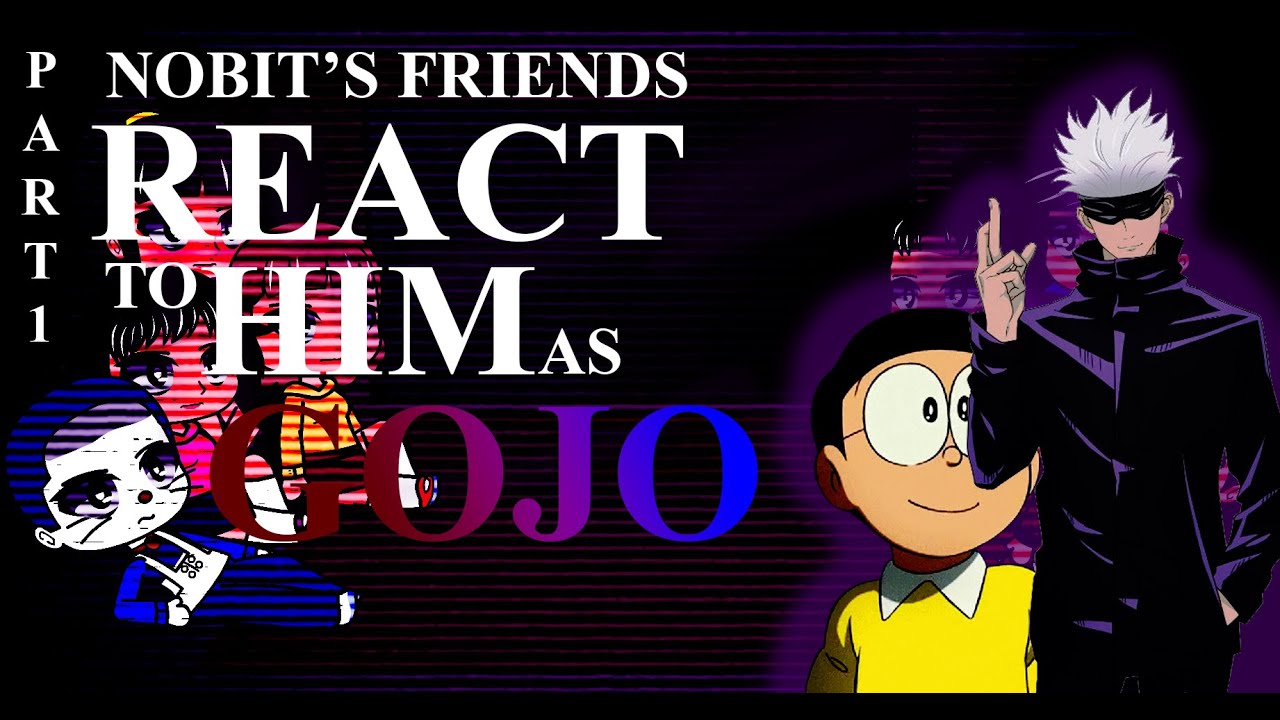 Doremon: Nobita's friends react to him as Satoru Gojo(Part- 1/??)