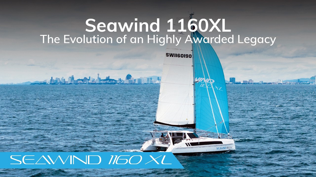 Seawind 1160XL - The Evolution of an Highly Awarded Legacy.