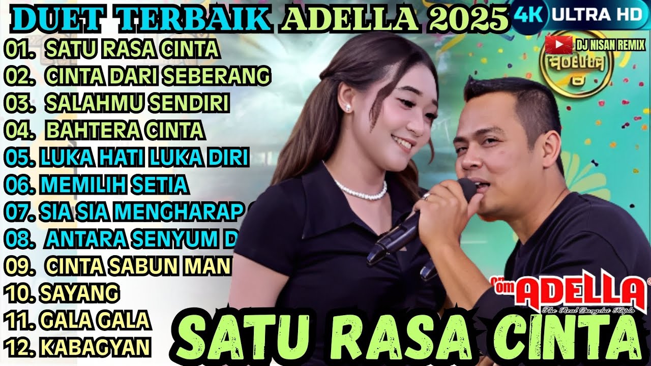 SATU RASA CINTA - CINTA DARI SEBERANG - SALAHMU SENDIRI || ADELLA TERBARU 2025