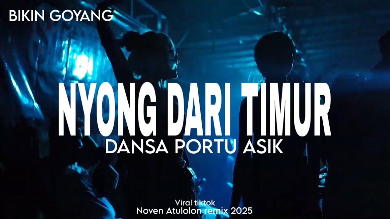NYONG DARI TIMUR - NOVEN ATULOLON DANSA PORTU ASIK 2025