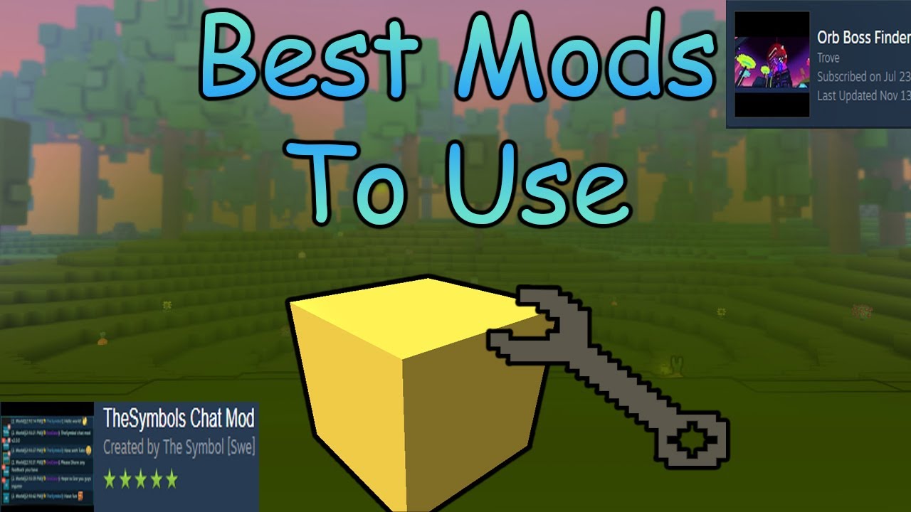 Trove Best Mods To Use