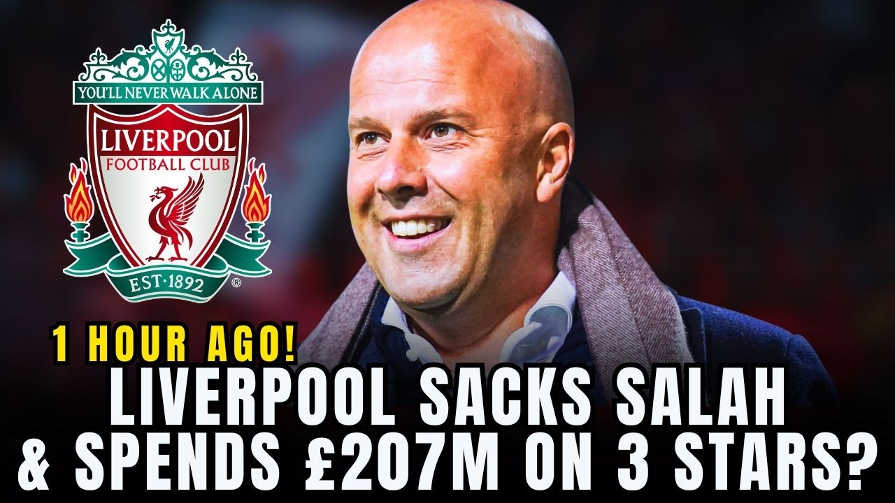 🚨 LIVERPOOL SACKS SALAH AND SIGNS 3 STARS SPLASHING OUT £207,000,000? LIVERPOOL NEWS!