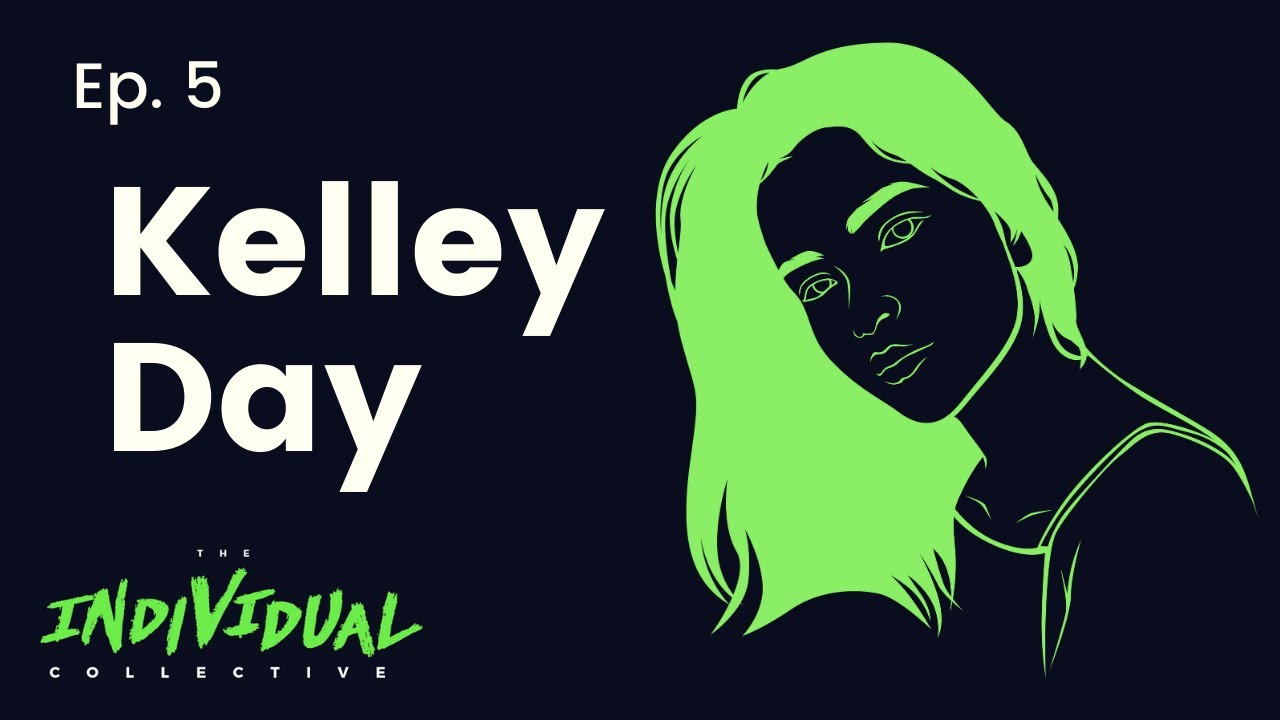 The Individual Collective Ep.5 - Kelley Day