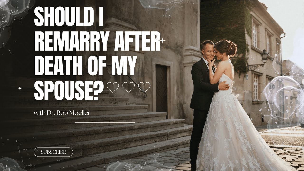 Is It Wise to Remarry After the Death of My Spouse? | Marriage -- For Better For Worse | Episode 80