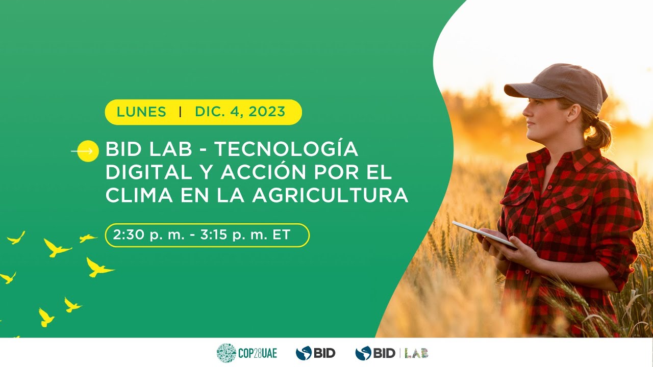 BID Lab - Tecnolog&iacute;a digital y acci&oacute;n por el clima en la agricultura