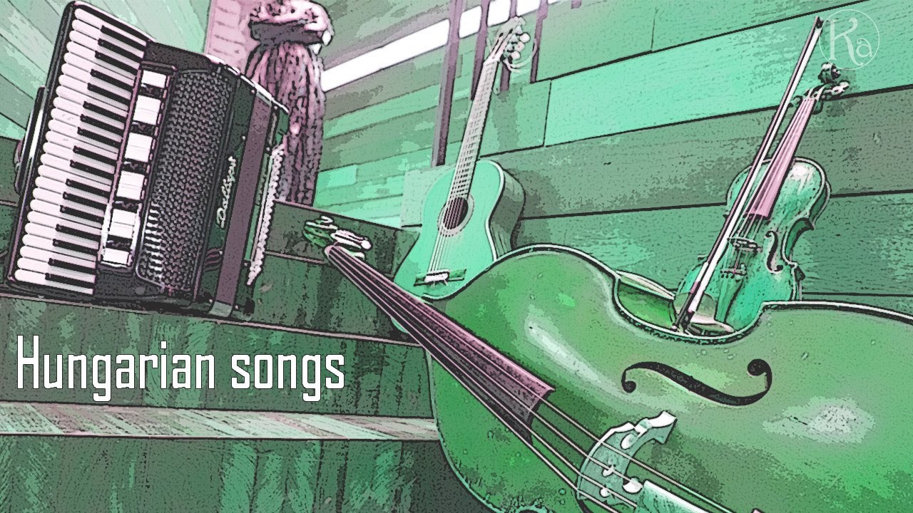 Hungarian songs