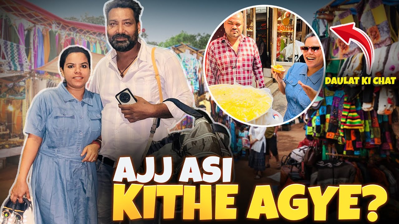 Ajj asi kithe agye