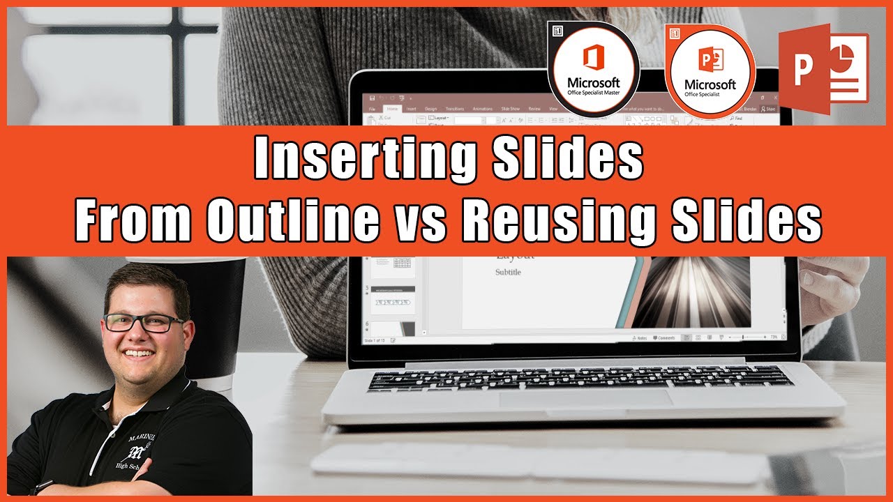 PowerPoint 2016 Exam 77-729 - Inserting Slides From Outline vs Reusing Slides