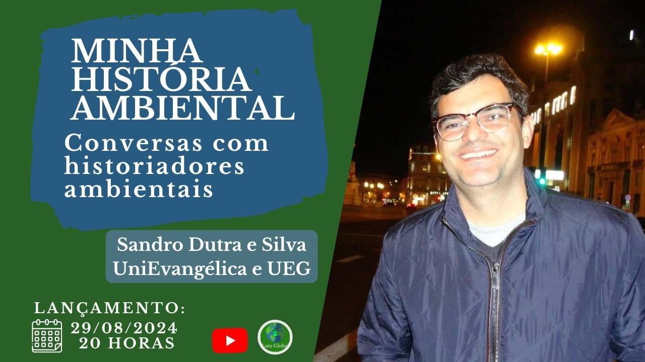 Minha História Ambiental | Cerrado e mudanças no clima | Entrevista com Sandro Dutra e Silva