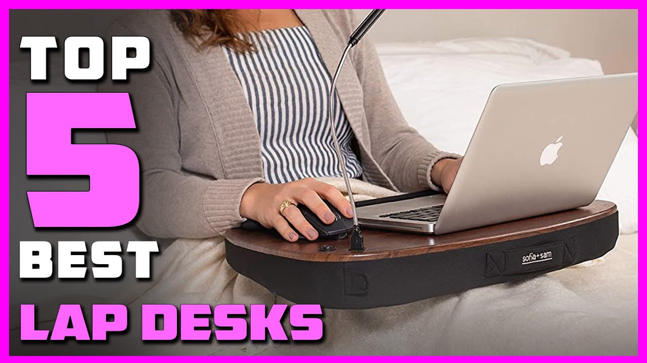 Top 5 Best Lap Desks for College Student, Drawing, Laptop & Ipad Review in 2023