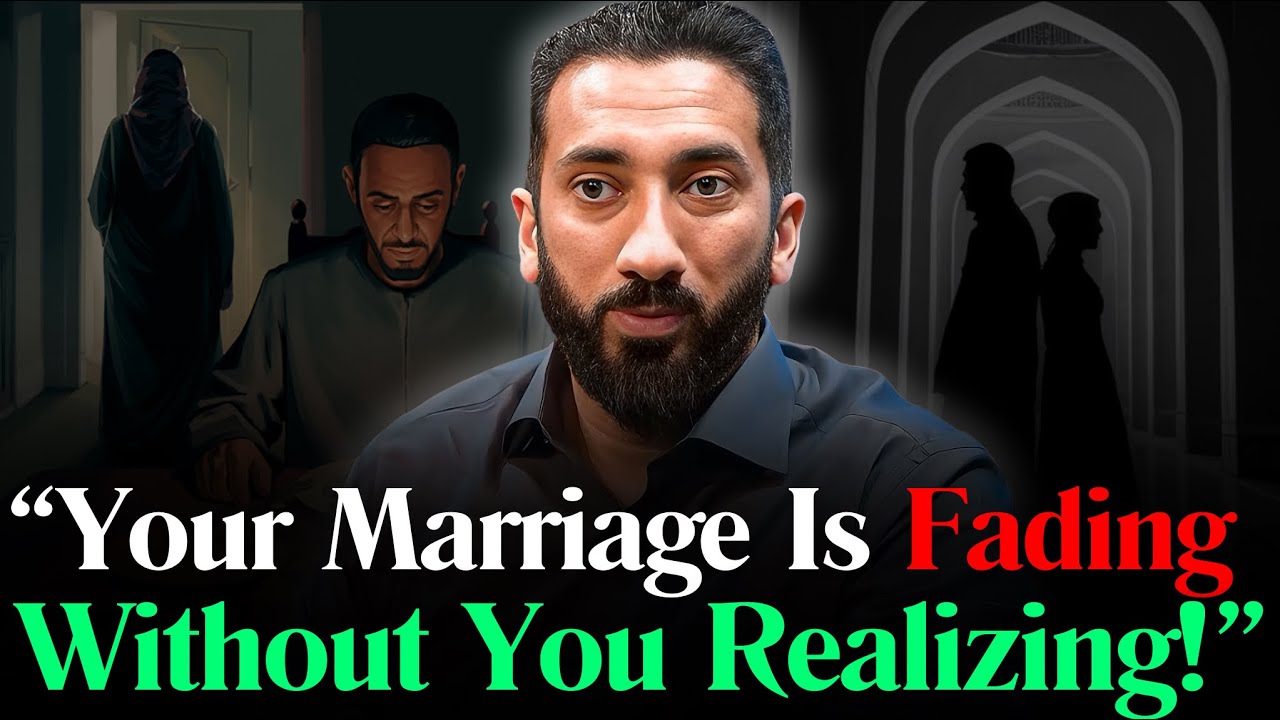 Why Even The Best Marriages Can Fade - How to Protect It l Nouman Ali Khan