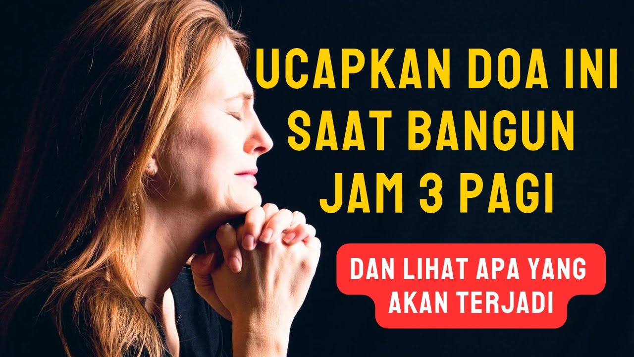 Lakukan Doa Ini Setiap Bangun Jam 3 Pagi | Doa Kuasa | Doa Mukjizat | Doa jam 3 Pagi - Doa Terobosan