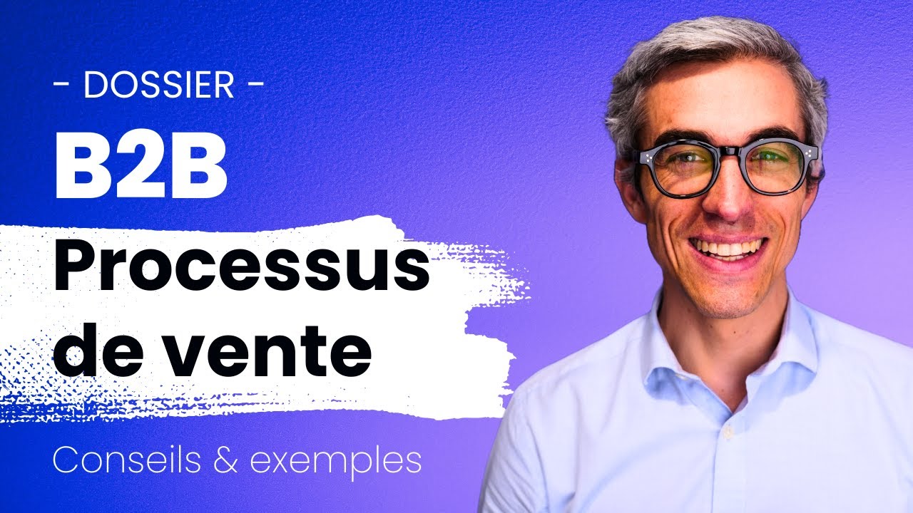 Processus de vente B2B PR&Eacute;VISIBLE : Les incontournables