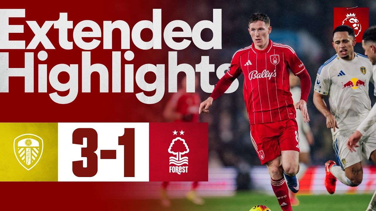Leeds United vs Nottingham Forest | Premier League | Extended Highlights 🎬