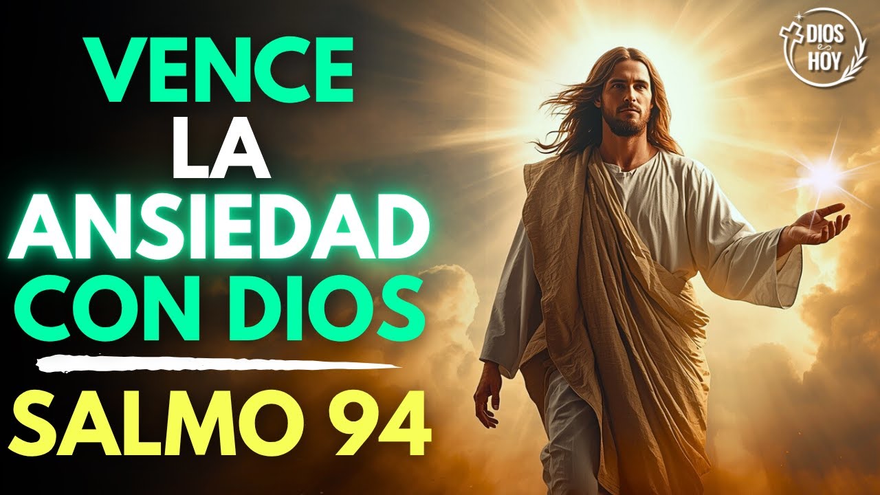 Salmo 94: Vence la Ansiedad | Dios Sana tu Mente | Oración Cristiana Poderosa