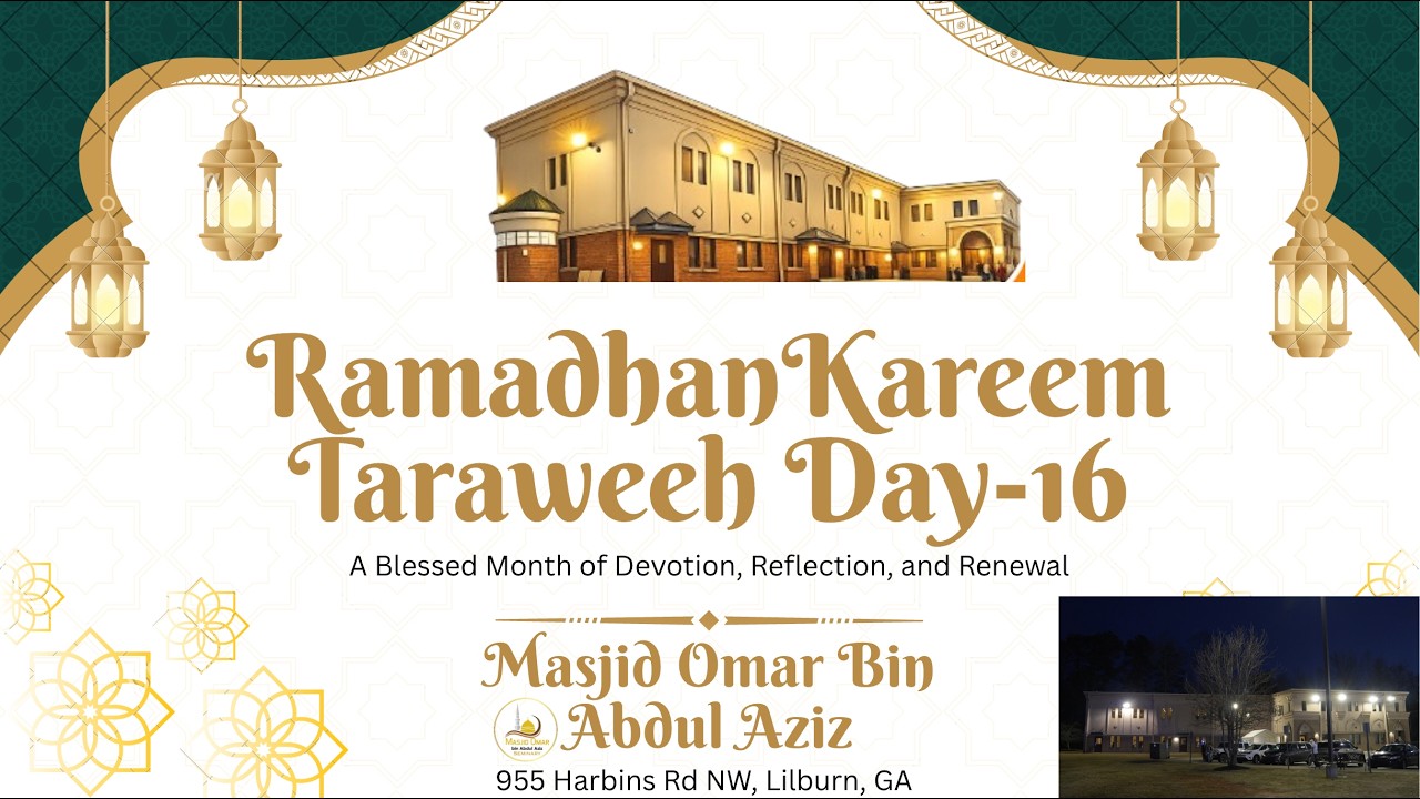 Isha Salah Followed by Day 16 of Taraweeh