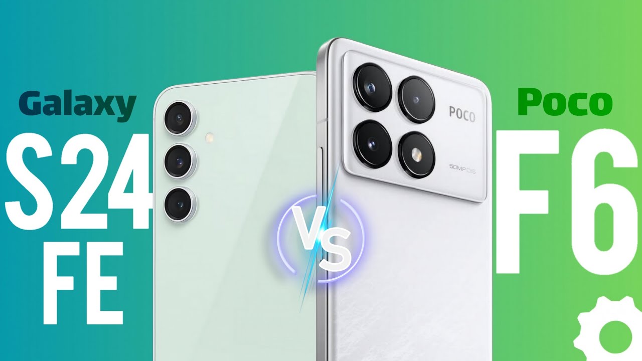 مقایسه گلکسی اس ۲۴ اف ای و پوکو اف ۶ پرو | Galaxy S24 FE vs POCO F6 Pro