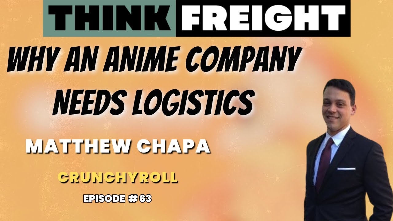 Why An Anime Company Needs Logistics with Matthew Chapa