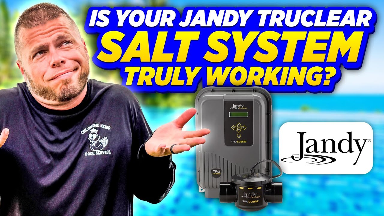 Is Your Jandy TruClear Salt System TRULY Working?