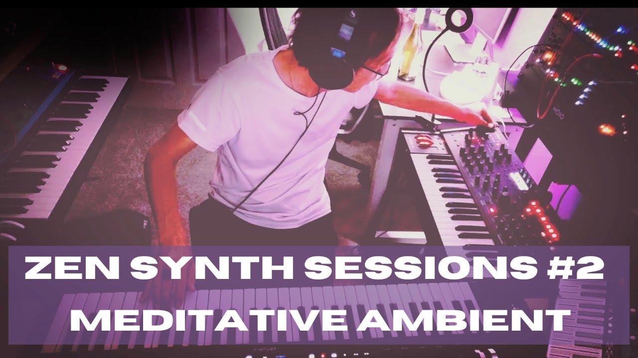 Synth Zen Sessions #2 // Meditative AMBIENT live synth | Nature Inspired |   Headphones Recommended