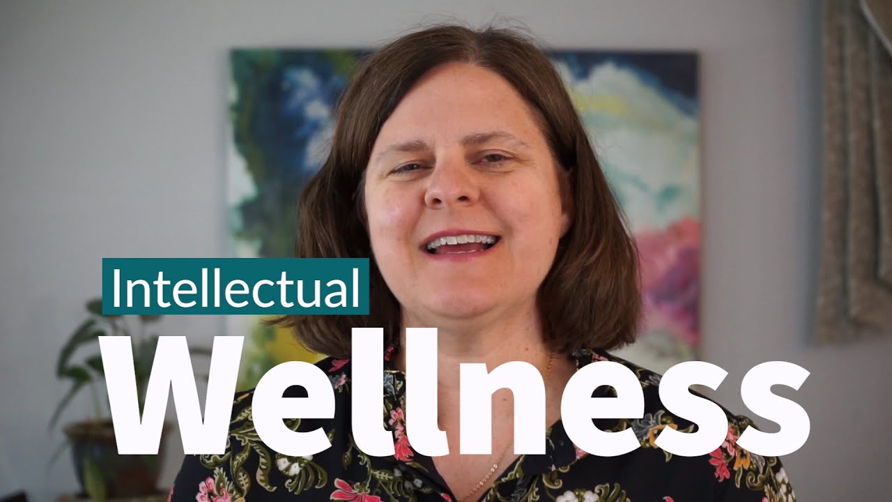 7 Dimensions of Wellness | Why is intellectual wellness important?